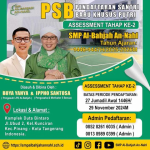 PENERIMAAN SANTRI BARU SMP AL-BAHJAH AN-NAHL TAHAP ASSESSMENT KE-2 Tahun Pelajaran 1446-1447H / 2025-2026M